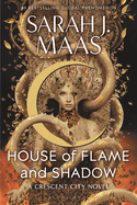 House of Flame and Shadow- Sarah J. Maas- Paperback (Crescent City #3)