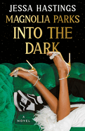 Magnolia Parks, Into the Dark- Jessa Hastings- Paperback (Magnolia Parks #5)