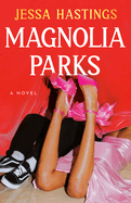 Magnolia Parks- Jessa Hastings
